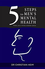 
5 Steps to Men's Mental Health 
by Dr Christian Heim
