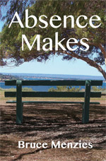 Absence Makes by Bruce Menzies