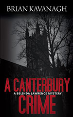 A Canterbury Crime 
by Brian Kavanagh