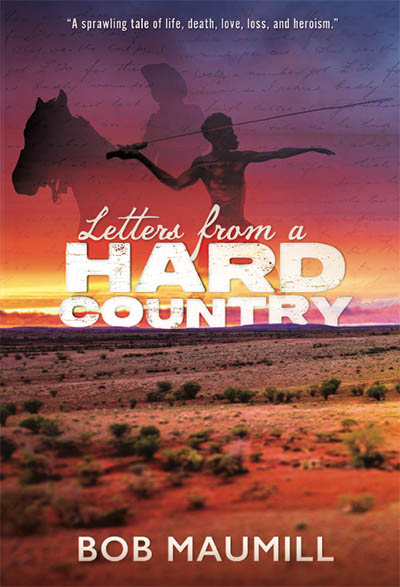 Letters from a Hard Country by Bob Maumill