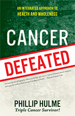 Cancer Defeated
by Phillip Hulme