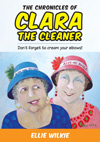 The chronicles of Clara the Cleaner by Ellie Wilkie