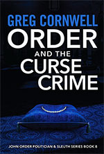 Order and the Curse Crime by
Greg Cornwell