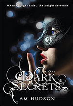 Dark Secrets 
by AM Hudson