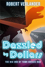 Dazzled by Dollars
 by Robert Verlander