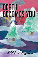 Death Becomes You
by D.M. Langdon