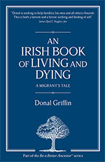 An Irish Book of Living and Dying 
by Donal Griffin