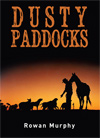 Dusty Paddocks  by Rowan Murphy