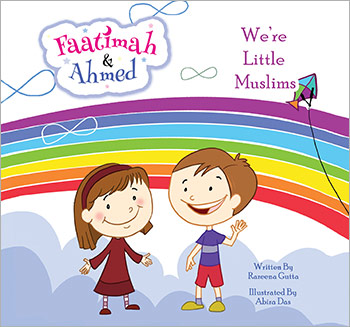 Faatimah and Ahmed: We're Little Muslims by Razeena Gutta