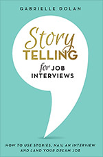 Storytelling for Job Interviews by Gabrielle Dolan