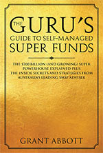 The Guru's Guide to Self-Managed Super Funds 
by Grant Abbott