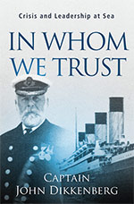 In Whom We Trust 
by Captain John Dikkenberg