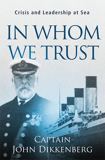 In Whom We Trust by Captain John Dikkenberg