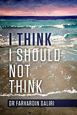 I Think I Should Not Think by Dr Farvardin Daliri