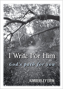 I Write For Him by Kimberley Erin