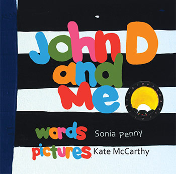 John D and Me 
by Sonia Penny and Kate McCarthy