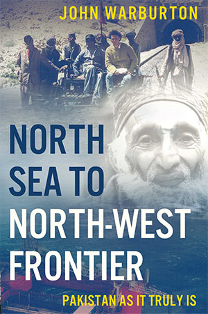 North Sea to North-West Frontier by John Warburton