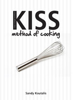 KISS Method of Cooking  by Sandy Koutalis