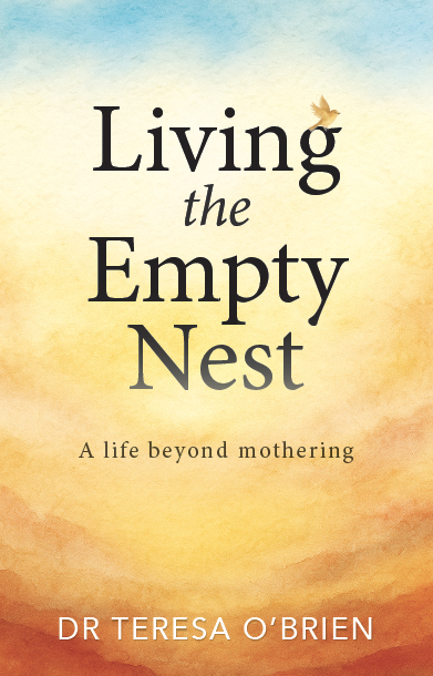 Living the Empty Nest by Dr Teresa O'Brien