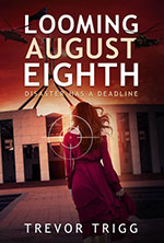 Looming August Eighth
by Trevor Trigg
