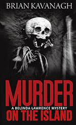 Murder on the Island 
Brian Kavanagh