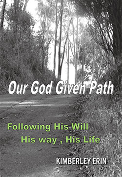 Our God Given Path by Kimberley Erin