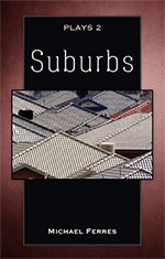 Plays 2 - Suburbs
by Michael Ferres