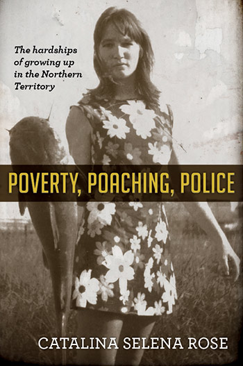 Poverty, Poaching, Police by Catalina Selena Rose