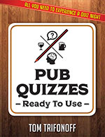 Pub Quizzes Ready to Use  by Tom Trifinoff
