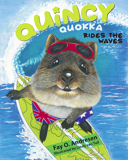 Quincy Quokka: Rides the Waves by Fay O. Andresen