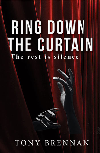Ring Down the Curtain by Tony Brennan