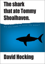 The shark that ate Tommy Shoalhaven  by David Hocking