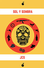 Sol y Sombra
Sol y Sombra
by JCS