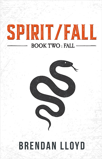 Spirit / Fall - Book One: Spirit by Brendan Lloyd