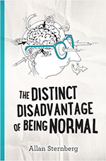 The Distinct Disadvatntage of Being Normal 
by Allan Sternberg