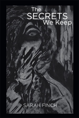 The Secrets We Keep by Sarah Finch
