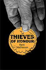 Thieves of Honour by
Kent Mathieson