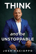 Think and be Unstoppable
 by Josh Racioppo