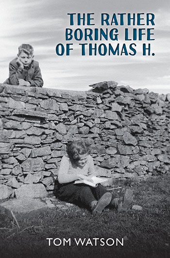 The Rather Boring Life of Thomas H. by Tom Watson