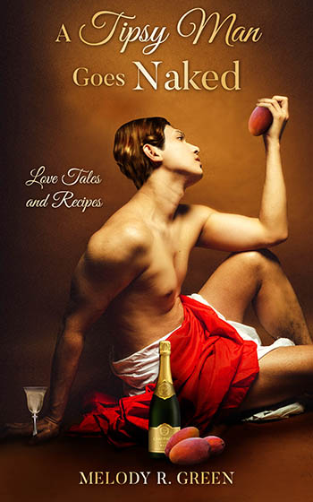 A Tipsy Man Goes Naked by Melody R. Green