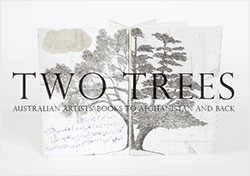 Two Trees: 
Australian Artists' Books to Afghanistan and back