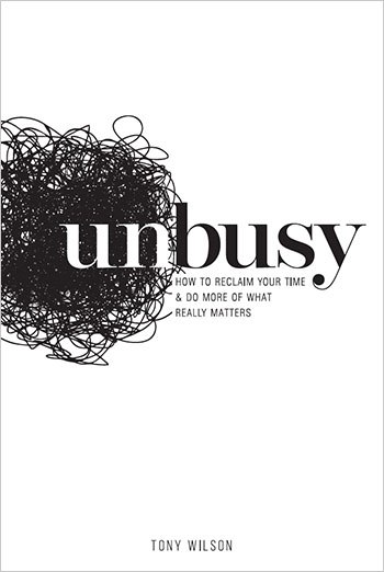 Unbusy by Tony Wilson