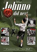 What Johnno Did Next
by Dr X