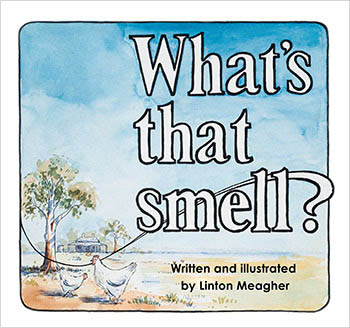 What's That Smell? by 
Linton Meagher