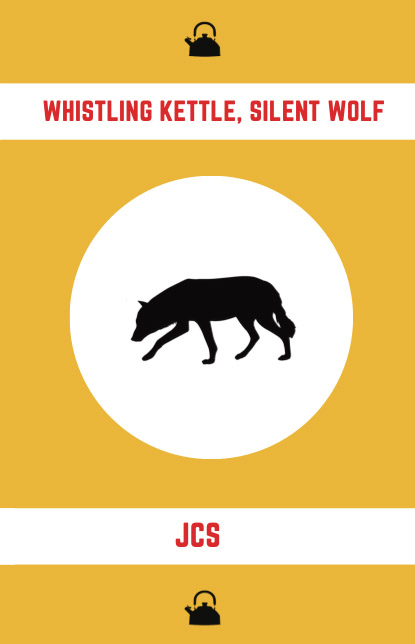 Whistling Kettle, Silent Wolf 