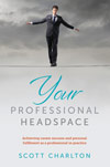 Your Professional Headspace by Scott Charlton
