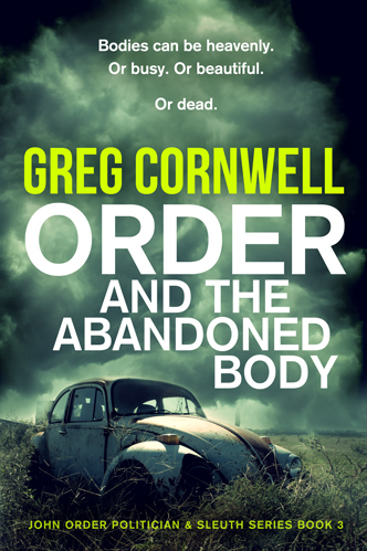 Order and the Abandoned Body by 
Greg Cornwell