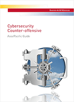 Cybersecurity Counter-offensive 
Asia Pacific Guide by Baker McKenzie