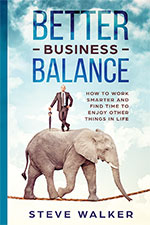 Better Business Balance by 
Steve Walker