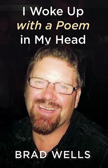 I Woke up with a Poem in My Head by Brad Wells